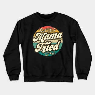 Mama Tried Vintage Country Music Outlaw Retro Crewneck Sweatshirt